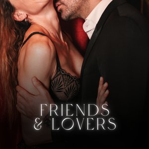 FRIENDS & LOVERS